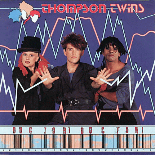 Thompson Twins : Doctor! Doctor!